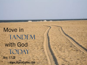 Move in  Tandem with God