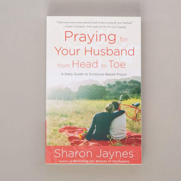 Praying for Your Husband from Head to Toe - Sharon Jaynes